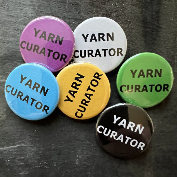 Six badges with the words YARN CURATOR. Black text on blue, yellow, green, pink and white, white text on black background.